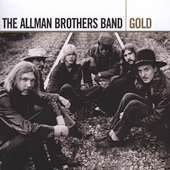 The Allman Brothers Band Album: “Gold” The Allman Brothers Band Album: “Gold”