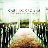 Casting Crowns Album: �The Altar And The Door [Blister]�