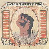 Catch 22 Album: “Permanent Revolution” Catch 22 Album: “Permanent Revolution”