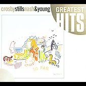 Crosby, Stills, Nash & Young Album: “So Far” Crosby, Stills, Nash & Young Album: “So Far”