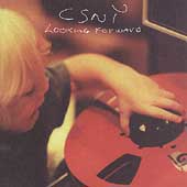 Crosby, Stills, Nash & Young Album: “Looking Forward” Crosby, Stills, Nash & Young Album: “Looking Forward”