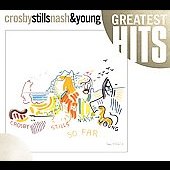 Crosby, Stills, Nash & Young Album: “So Far” Crosby, Stills, Nash & Young Album: “So Far”