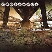 Crossfade Album: “Falling Away” Crossfade Album: “Falling Away”
