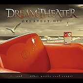 Dream Theater Album: “Greatest Hit (... And 21 Other Pretty Cool Songs)” Dream Theater Album: “Greatest Hit (... And 21 Other Pretty Cool Songs)”