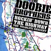 The Doobie Brothers Album: “Rockin' Down the Highway: The Wildlife Concert” The Doobie Brothers Album: “Rockin' Down the Highway: The Wildlife Concert”