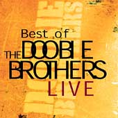 The Doobie Brothers Album: “Best of The Doobie Brothers Live” The Doobie Brothers Album: “Best of The Doobie Brothers Live”