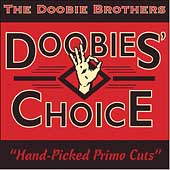 The Doobie Brothers Album: “Doobies' Choice” The Doobie Brothers Album: “Doobies' Choice”