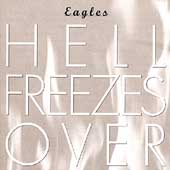 Eagles Album: “Hell Freezes Over”