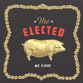 The Elected Album: “Me First” The Elected Album: “Me First”