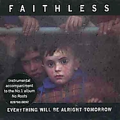 Faithless Album: “Everything Will Be Alright Tomorrow”