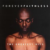 Faithless Album: “Forever Faithless the Greatest Hits”