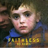 Faithless Album: “No Roots [Remaster]”