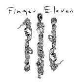 Finger Eleven Album: “Finger Eleven” Finger Eleven Album: “Finger Eleven”