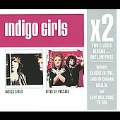 Indigo Girls Album: “Indigo Girls/Rites of Passage”