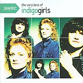 Indigo Girls Album: “Playlist: The Very Best of The Indigo Girls [Digip” Indigo Girls Album: “Playlist: The Very Best of The Indigo Girls [Digip”