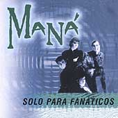 Disco de Maná: “Solo Para Fanaticos” Disco de Maná: “Solo Para Fanaticos”