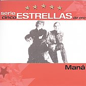 Disco de Maná: “Serie Cinco Estrellas De Oro”