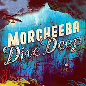 Morcheeba Album: “Dive Deep” Morcheeba Album: “Dive Deep”