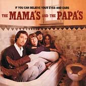 The Mamas & the Papas Album: “If You Can Believe Your Eyes & Ears [Remaster]”