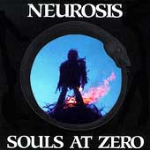 Disco de Neurosis: “Souls at Zero” Disco de Neurosis: “Souls at Zero”