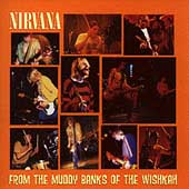 Disco de Nirvana: “From the Muddy Banks of the Wishkah” Disco de Nirvana: “From the Muddy Banks of the Wishkah”