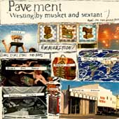 Pavement Album: “Westing (By Musket and Sextant)” Pavement Album: “Westing (By Musket and Sextant)”
