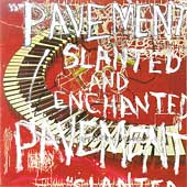 Pavement Album: “Slanted & Enchanted: Luxe & Reduxe” Pavement Album: “Slanted & Enchanted: Luxe & Reduxe”