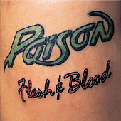 Poison Album: “Flesh & Blood” Poison Album: “Flesh & Blood”
