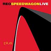 REO Speedwagon Album: “Live Plus” REO Speedwagon Album: “Live Plus”