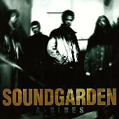 Soundgarden Album: “A-Sides” Soundgarden Album: “A-Sides”
