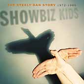 Steely Dan Album: “Showbiz Kids: The Steely Dan Story 1972-80” Steely Dan Album: “Showbiz Kids: The Steely Dan Story 1972-80”