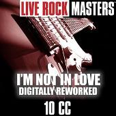 10cc Album: “Live Rock Masters: I'm Not In Love (Remastered)”