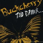 Buckcherry Album: “Too Drunk... ”