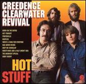 Creedence Clearwater Revival Album: “Hot Stuff”