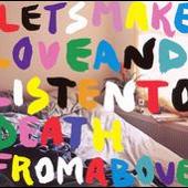 CSS Album: “Let's Make Love and Listen to Death from Above [Single]”