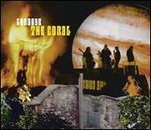 The Coral Album: “Goodbye [#2]”