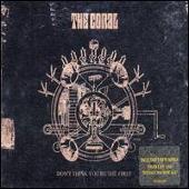 The Coral Album: “Don't Think You're the First, Pt. 2”