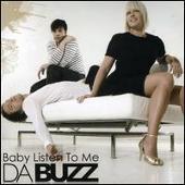 Da Buzz Album: “Baby Listen to Me”