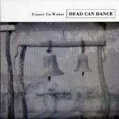 Dead Can Dance Album: “Toward the Within”