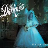 The Darkness Album: “Is It Just Me? [Atlantic]”