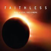 Faithless Album: “Miss U Less, See U More”