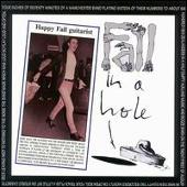 The Fall Album: “Fall in a Hole”