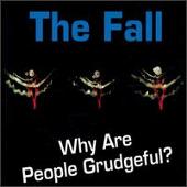 Disco de The Fall: “Why Are People Grudgeful?”
