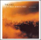 The Fall Album: “World Bewitched: Best of 1990-2000”