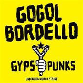 Gogol Bordello Album: “Gypsy Punks: Underdog World Strike”