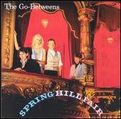 The Go-Betweens Album: “Spring Hill Fair”