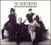 The Go-Betweens Album: “Liberty Belle and the Black Diamond Express [Bonus CD]”