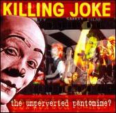 Disco de Killing Joke: “Unperverted Pantomine?”
