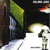 Disco de Killing Joke: “What's THIS For...! [UK Bonus Tracks]”