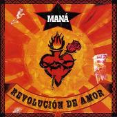 Disco de Maná: “Revolucion De Amor”